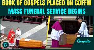 WATCH: Pope Francis’ Funeral Mass Begins | Sacred Book Of Gospels Laid On His Coffin