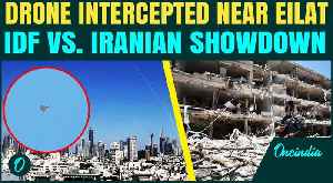 Drone Attack Near Eilat: IDF Intercepts Threat Before It Crosses Into Israel —Full Sky War on Camera [Video]