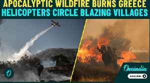 Athens Wildfires: Thousands Flee as Wildfires Tear Through Greek Countryside; 800 Evacuated [Video]