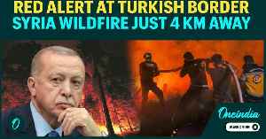 Turkey On HIGH Alert:  Syria SHUTS Border With Turkey As Massive Wildfires Rage Just 4KM From Border [Video]