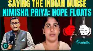 Indian Nurse Nimisha Priya Execution Postponed in Yemen, Hope Lives| Details Inside [Video]