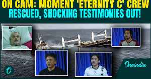 Houthis RELEASE Bombshell Video of ETERNITY C’ Crew; ON CAM Testimonies Reveal Final Destination [Video]