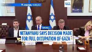 Israel's PM Benjamin Netanyahu says decision made for full occupation of Gaza [Video]