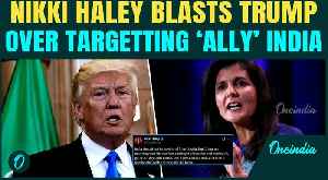 Nikki Haley SLAMS Trump tariff threat to India over Russia| ‘Don't burn ties & give China free pass' [Video]
