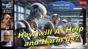 Sharpe Way No. 711! How will AI Help and Harm us? LIVE Discussion with Lars Mapstead!