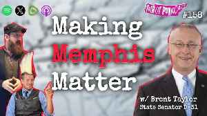 Patriot Punkcast #158 - Making Memphis Matter w/ Senator Brent Taylor