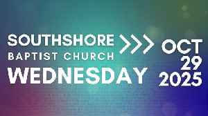 Wednesday Evening Service October 29, 2025 I Pastor Jayme Jackson I Southshore Baptist Church