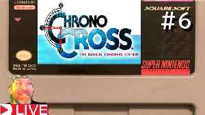 Chrono Cross playthrough Live part #6 (Livestream)