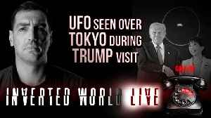 UFO Seen Over Tokyo During Trump Visit | Ep. 132