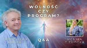 WOLNOŚĆ CZY PROGRAM? | Mieczysław Bielak o Wolnej Woli i Świadomości