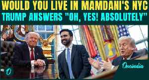 Trump Says He Would Live in NYC Under Zohram Mamdani After Warm White House Meeting