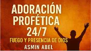 Adoración Profética 24/7 – Fuego y Presencia de Dios