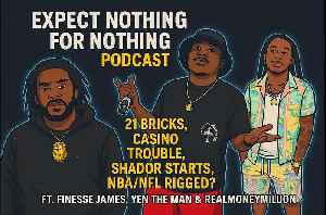Expect Nothing for Nothing Podcast – 21 Bricks, Casino Trouble, Shador Starts, Jameis Ballin