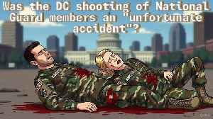 Was the DC shooting of National Guard members an "unfortunate accident"? - AC Daily Show Ep 622