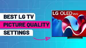 How To Get The Best Picture Quality On LG TV