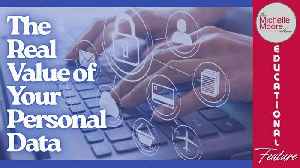 Educational Feature 'The Real Value of Your Personal Data' The Michelle Moore Show (Jan 1, 2026)