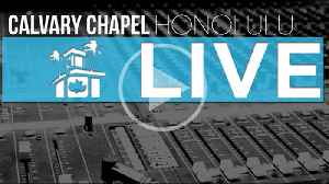 Calvary Chapel Honolulu Live Stream