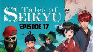 Tales of Seikyu - Ep 17 (continued)