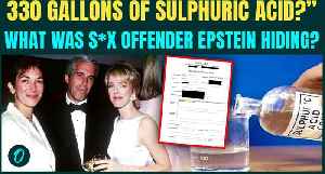EPSTEIN FILES SHOCKER: 6 Drums Sulfuric Acid Delivered, the DAY FBI Re-Opens S*x Trafficking Case