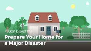 Prepare your Home for a Major Disaster | Disasters
