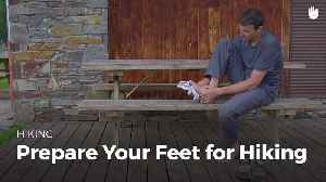 Prepare Your Feet for a Long Walk | Hiking