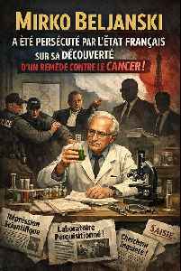 Mirko Beljanski a été persécuté par l’Etat français sur sa découverte d’un remède contre le cancer