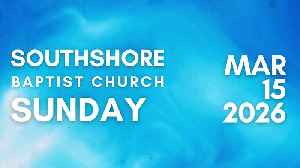 Sunday Evening Service March 15, 2026 Pastor Jayme Jackson I Southshore Baptist Church