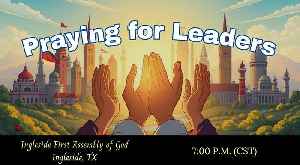 Praying for Leaders; 3/15/26 Sunday Evening Worship Service