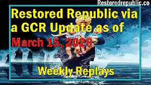 Restored Republic via a GCR Update as of March 15, 2026 - Judy Byington