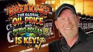 BREAKING THE GLOBAL OIL PRICE AND PETRO-DOLLAR IS KEY!