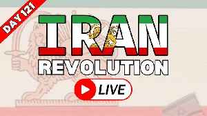 IRAN REVOLUTION LIVE: DAY 121