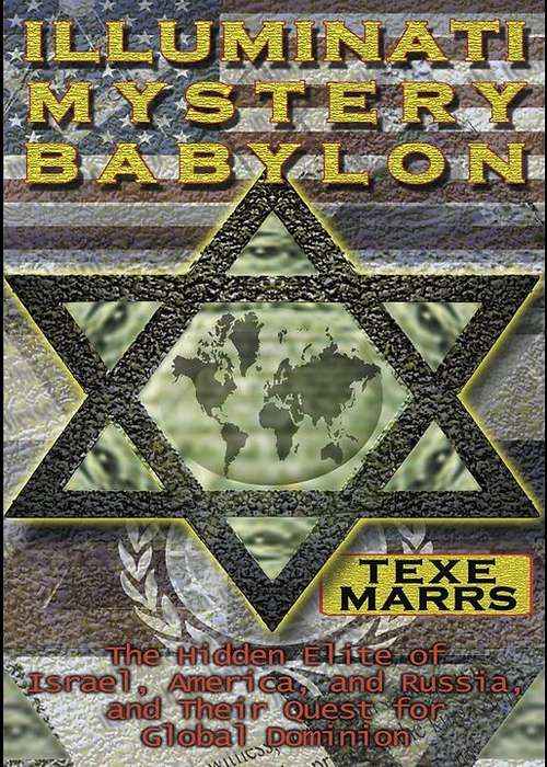 Illuminati Mystery Babylon: The Hidden Elite Of Israel, America, And Russia