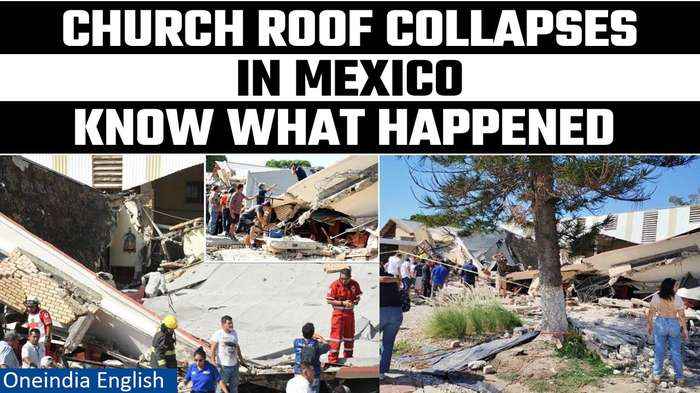 Mexico: Church roof collapses killing at least 9 people, over 50 injured | Oneindia News