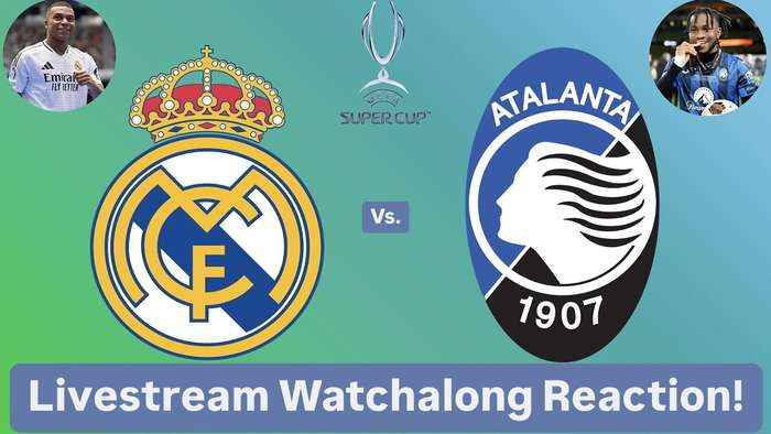 Real Madrid CF Vs. Atalanta BC 2024 UEFA Super Cup Livestream Watchalong Reaction