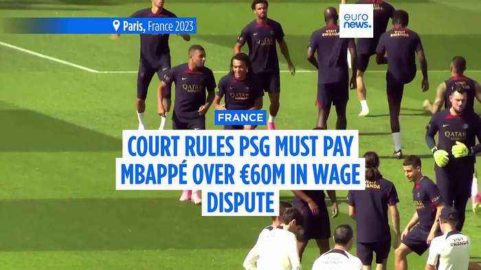 Paris labour court rules PSG must pay over €60m to Mbappé in dispute over unpaid wages
