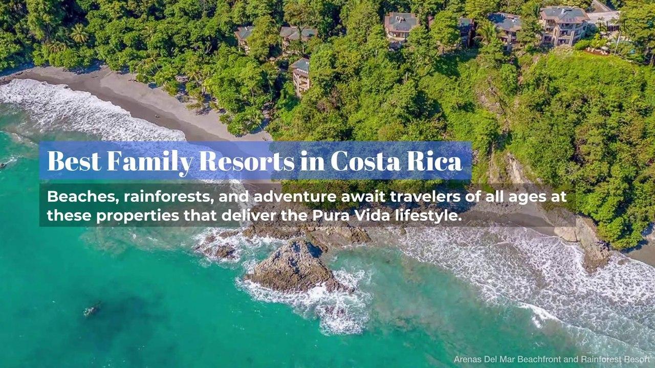 Best Family Resorts in Costa Rica