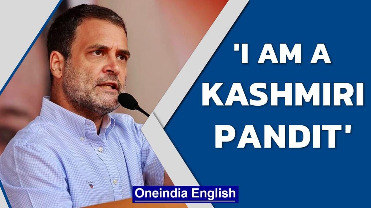 Rahul Gandhi: I am a Kashmiri Pandit, my family is Kashmiri Pandit | Oneindia News