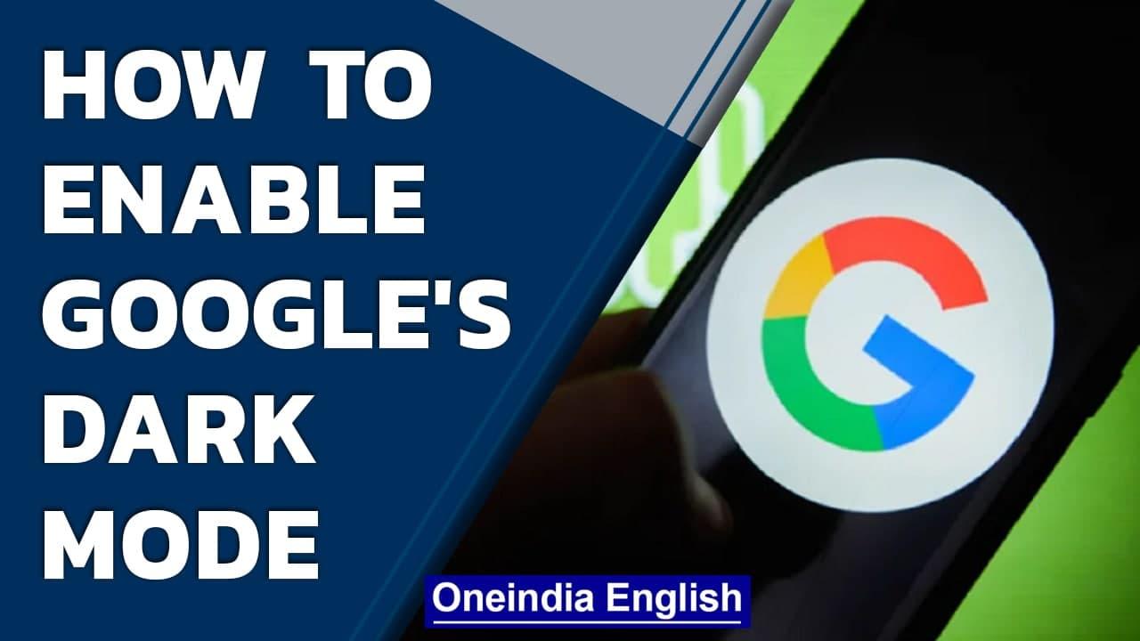 Google's dark mode rolled out: How to enable feature on desktop | Oneindia News