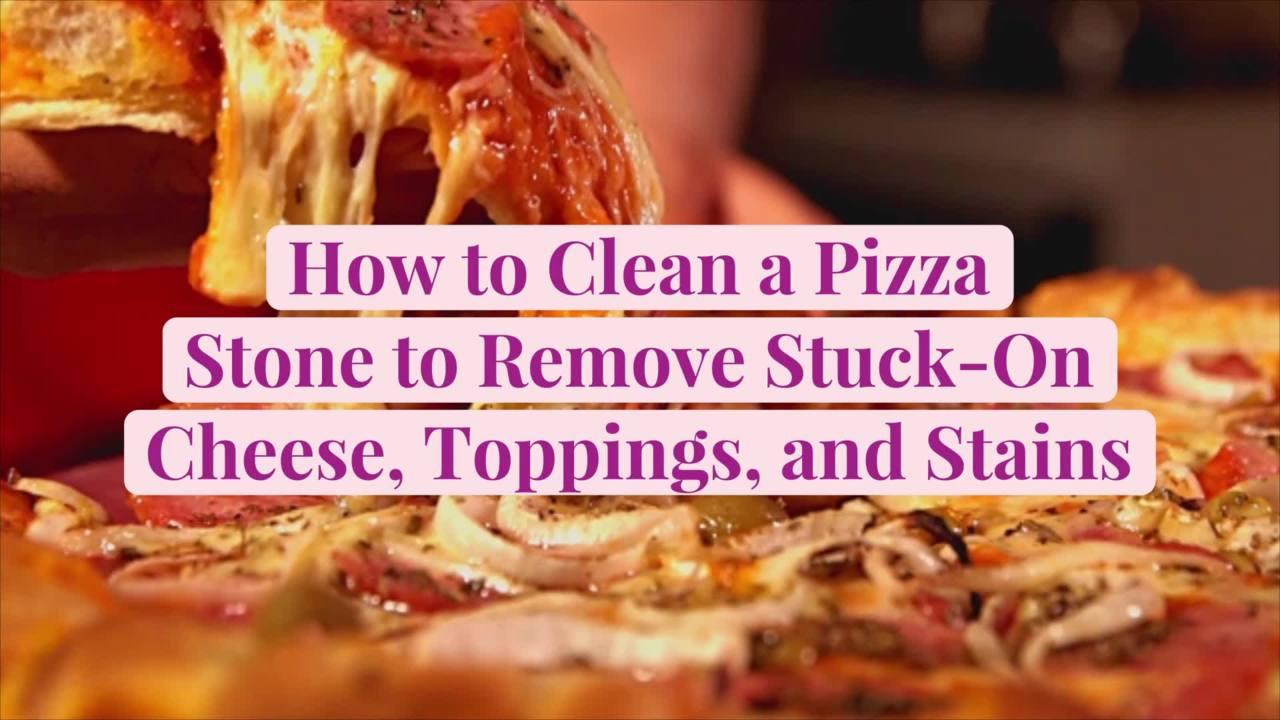 How to Clean a Pizza Stone to Remove Stuck-On Cheese, Toppings, and Stains