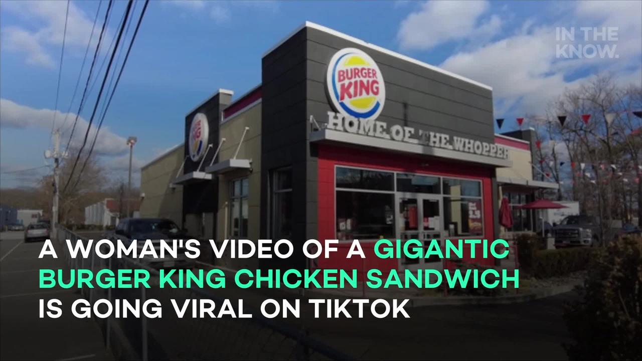 TikTok loses it over freakishly large Burger King chicken sandwich