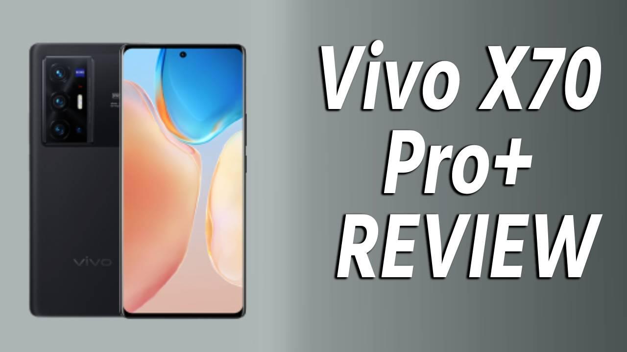 Vivo X70 Pro+ to shake up premium smartphone segment | REVIEW IN HINDI