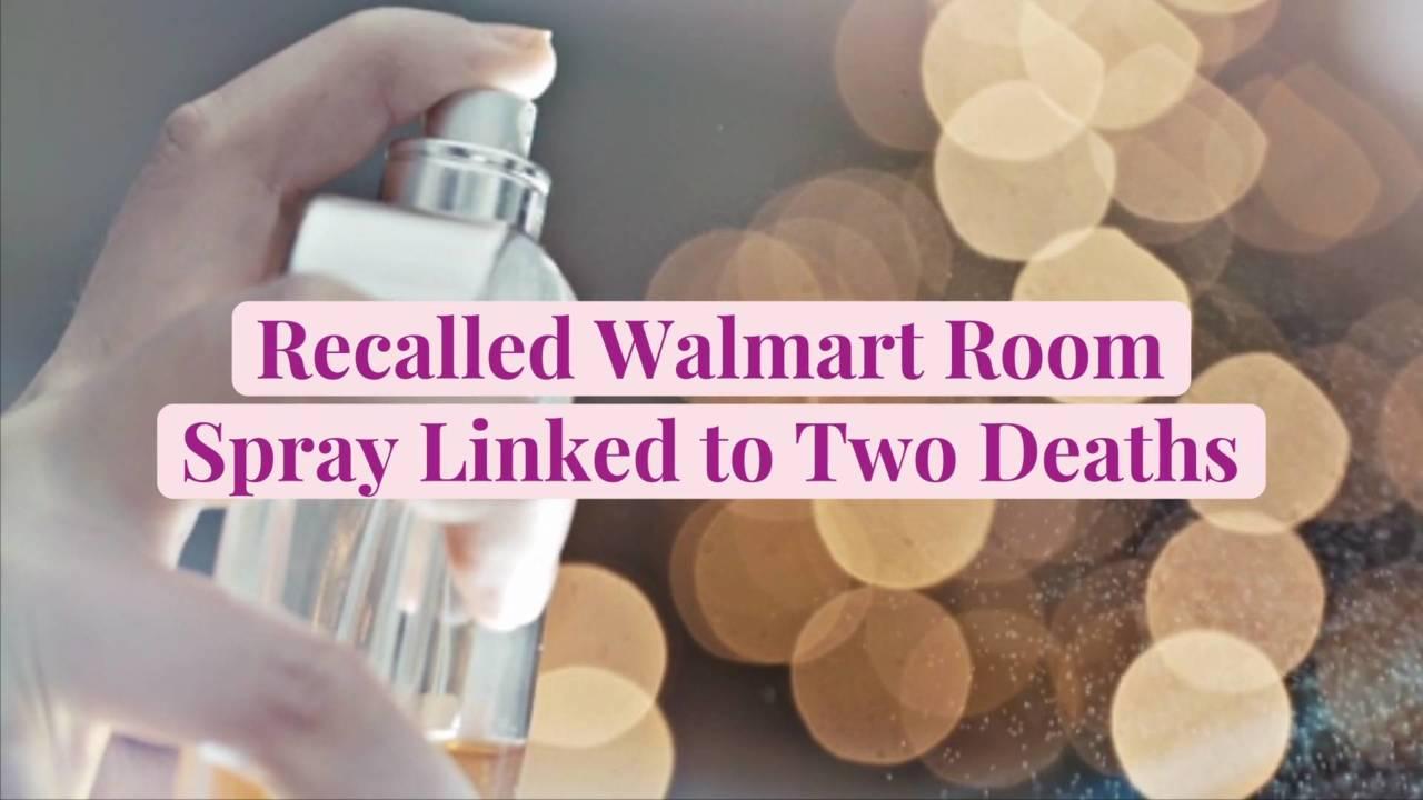 Recalled Walmart Room Spray Linked to Two Deaths