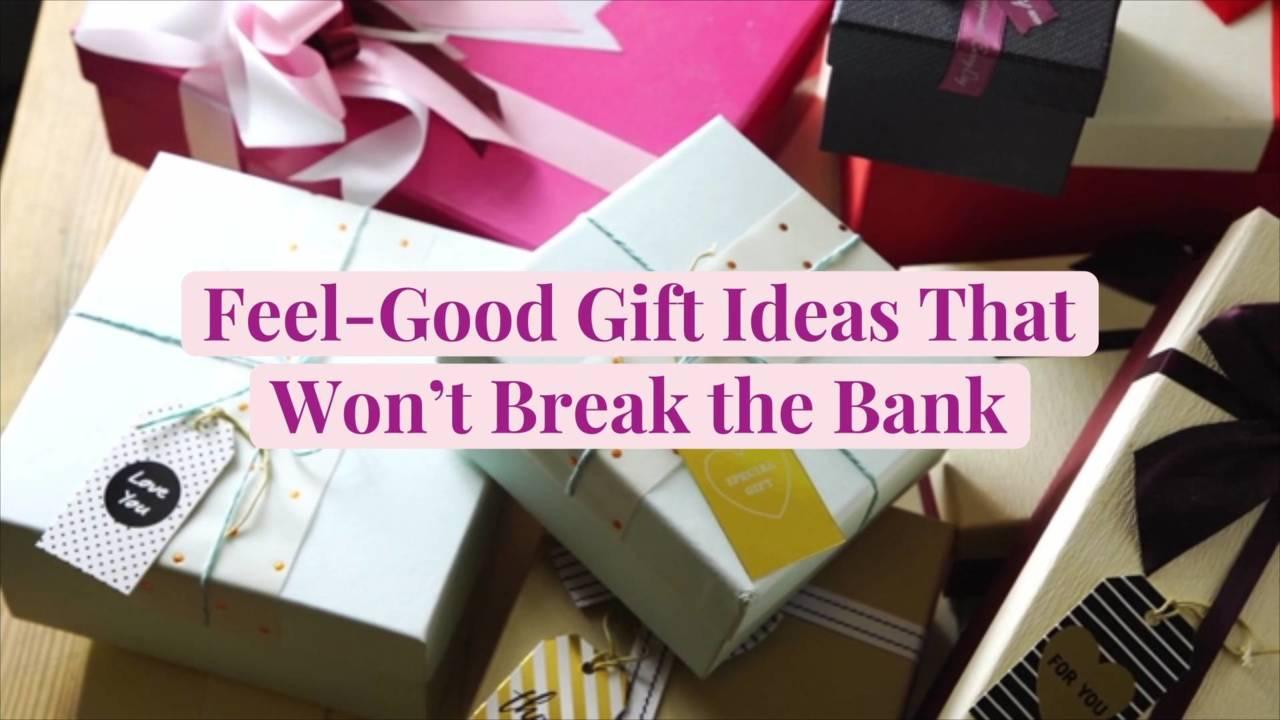 10 Feel-Good Gift Ideas That Won't Break the Bank