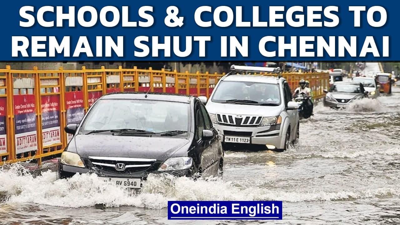 Chennai Rain: Schools and Colleges to stay shut for 2 days | Oneindia News