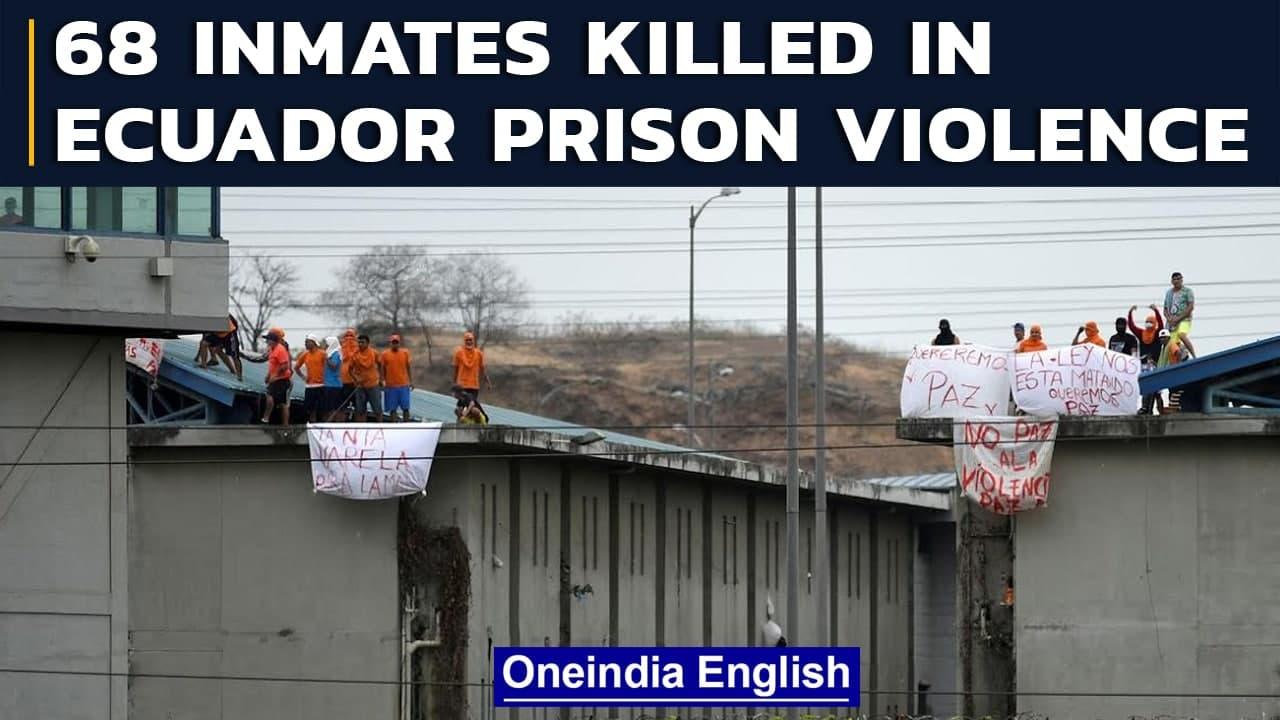 Ecuador Prison Violence: 68 inmates reportedly killed in fresh gangwar | Oneindia News