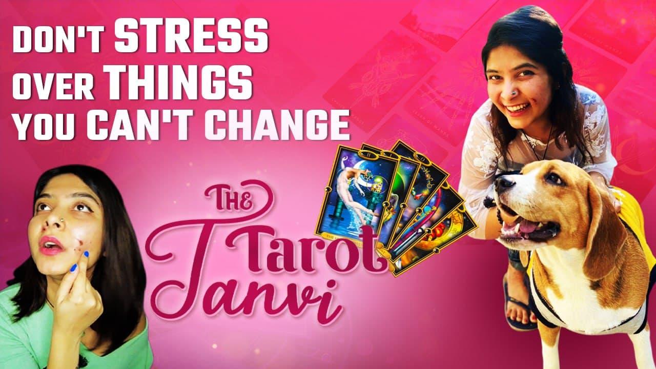 Tarot Tanvi’s mantra : Stop worrying about things you can't change | Oneindia News
