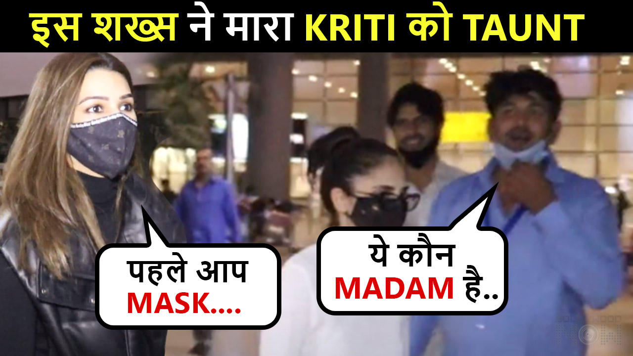 Kriti Sanon SCHOOLS A Random Man At Airport After He Asks To Remove Mask To Identify Her
