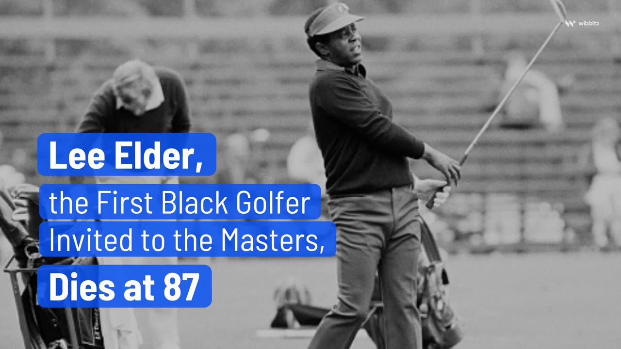 Lee Elder, the First Black Golfer Invited to the Masters, Dies at 87
