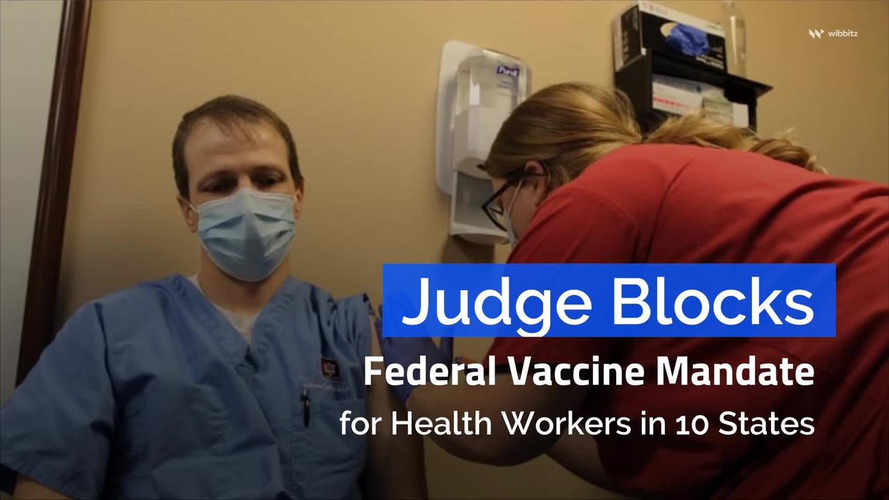 Judge Blocks Federal Vaccine Mandate for Health Workers in 10 States