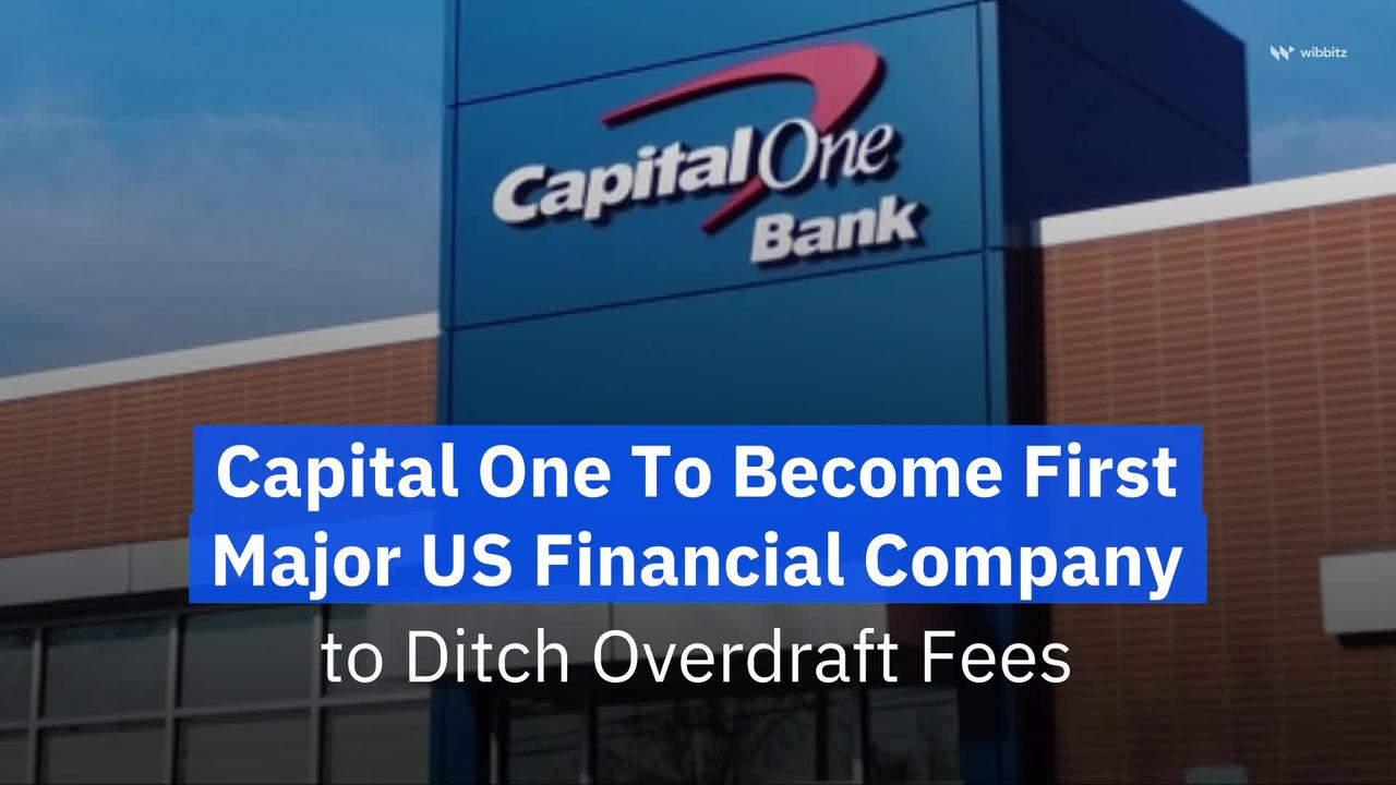 Capital One To Become First Major US Financial Company To Ditch Overdraft Fees